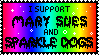 stamp with a rainbow background that says I support Mary Sues and Sparkle Dogs.